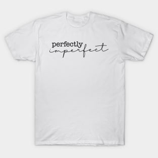 Perfectly Imperfect T-Shirt